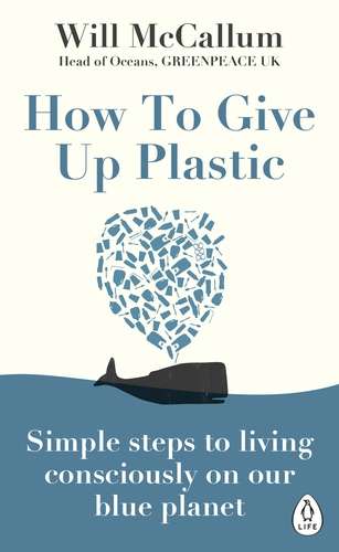 Read more about the article How to Give Up Plastic A Conscious Guide to Changing the World, One Plastic Bottle at a Time